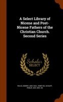 Select Library of Nicene and Post-Nicene Fathers of the Christian Church. Second Series