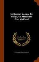 Le Dernier Voyage de Nelgis, Ou Memoires D'Un Vieillard