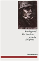 Kierkegaard: The Aesthetic and the Religious