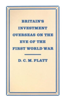 Britain’s Investment Overseas on the Eve of the First World War