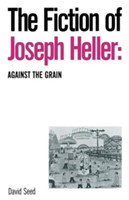 Fiction of Joseph Heller: Against the Grain