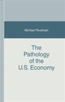 Pathology of the U.S. Economy