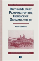 British Military Planning for the Defence of Germany 1945–50