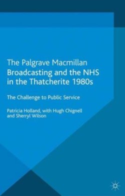 Broadcasting and the NHS in the Thatcherite 1980s