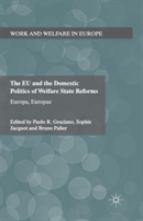 EU and the Domestic Politics of Welfare State Reforms
