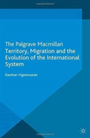 Territory, Migration and the Evolution of the International System