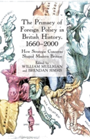 Primacy of Foreign Policy in British History, 1660–2000