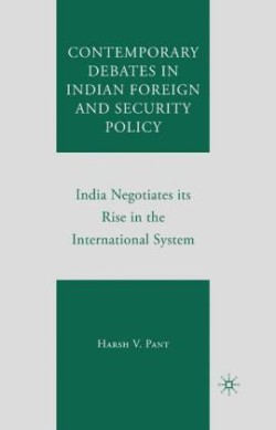 Contemporary Debates in Indian Foreign and Security Policy