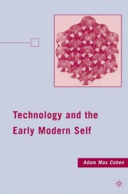 Technology and the Early Modern Self