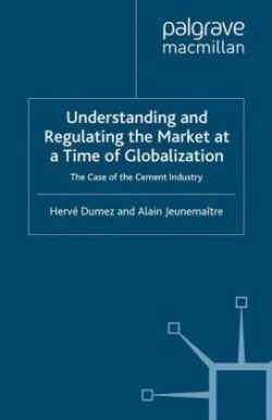 Understanding and Regulating the Market at a Time of Globalization