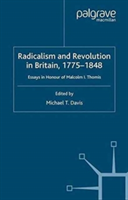 Radicalism and Revolution in Britain 1775-1848