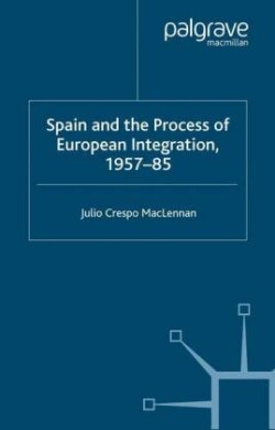 Spain and the Process of European Integration, 1957–85