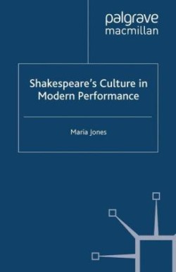 Shakespeare’s Culture in Modern Performance