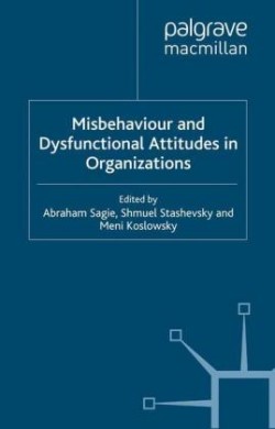 Misbehaviour and Dysfunctional Attitudes in Organizations