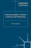 Homosexualities, Muslim Cultures and Modernity