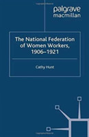 National Federation of Women Workers, 1906-1921