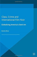 Class, Crime and International Film Noir