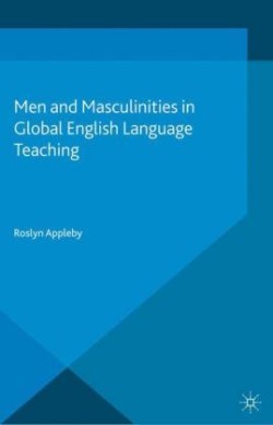 Men and Masculinities in Global English Language Teaching