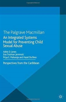 Integrated Systems Model for Preventing Child Sexual Abuse