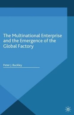 Multinational Enterprise and the Emergence of the Global Factory