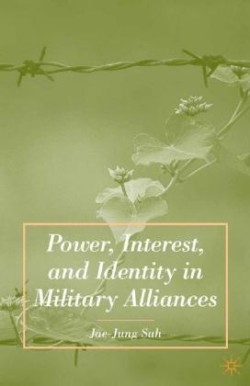 Power, Interest, and Identity in Military Alliances