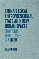 China’s Local Entrepreneurial State and New Urban Spaces