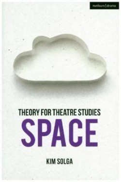 Theory for Theatre Studies: Space