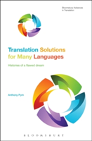 Translation Solutions for Many Languages Histories of a flawed dream