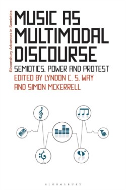 Music as Multimodal Discourse Semiotics, Power and Protest