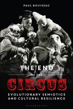 End of the Circus Evolutionary Semiotics and Cultural Resilience