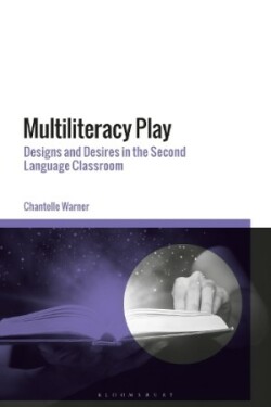 Multiliteracy Play Designs and Desires in the Second Language Classroom