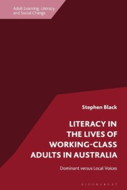 Literacy in the Lives of Working-Class Adults in Australia Dominant versus Local Voices