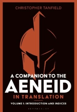 Companion to the Aeneid in Translation: Volume 1 Introduction and Indices