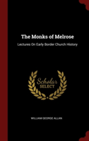 THE MONKS OF MELROSE: LECTURES ON EARLY