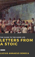 Letters from a Stoic: Volume I