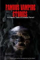 Famous Vampire Stories: 15 Classic Tales of Undead Terror!