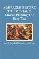 Miracle Before The Message: Church Planting The Easy Way