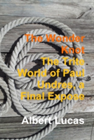 Wonder Knot - the Trite World of Paul Undres, a Final Expose