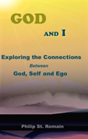 God and I: Exploring the Connections Between God, Self and EGO