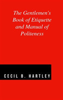 Gentlemen's Book of Etiquette and Manual of Politeness