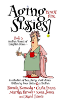 Aging is Not for Sissies