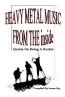 Heavy Metal Music from the Inside: Quotes on Being A Rocker