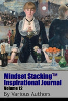 Mindset Stackingtm Inspirational Journal Volume12