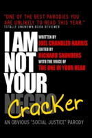 I am Not Your Cracker: an Obvious Social Justice Parody