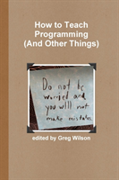 How to Teach Programming (and Other Things)