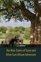 Man-Eaters of Tsavo and Other East African Adventure