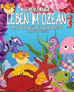 Leben Im Ozean Malbuch Für Erwachsene ( in Grobdruck )