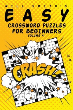 Easy Crossword Puzzles For Beginners - Volume 1