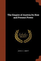 Empire of Austria Its Rise and Present Power
