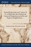 Poetical Works of the Late F. Sayers, M. D.